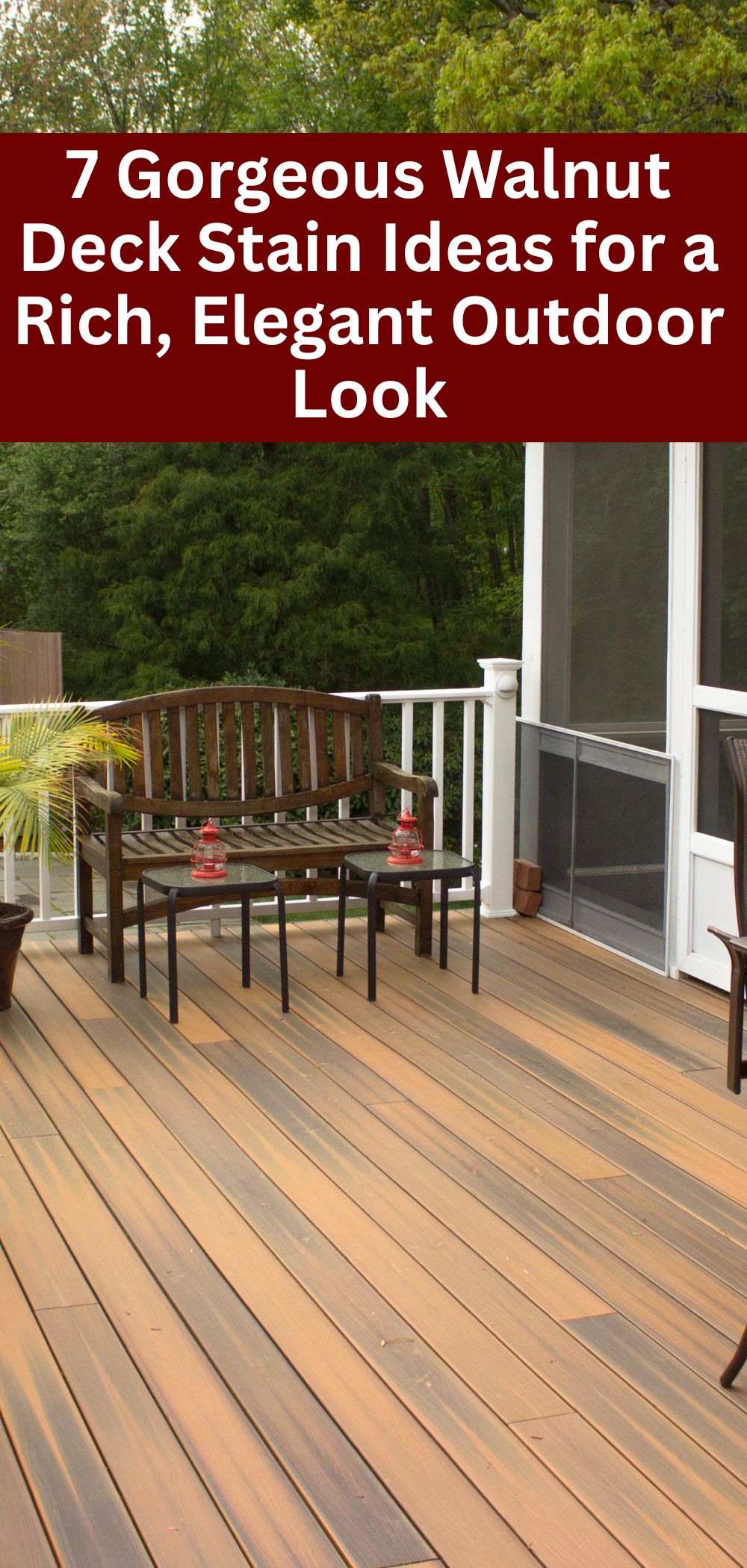 7 Gorgeous Walnut Deck Stain Ideas for a Rich, Elegant Outdoor Look