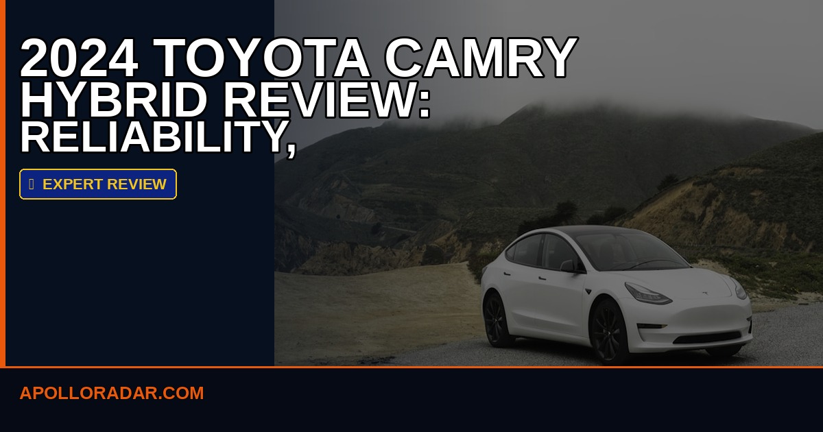 2026 Toyota Camry Hybrid Review: Reliability, Efficiency, and Real-World Value