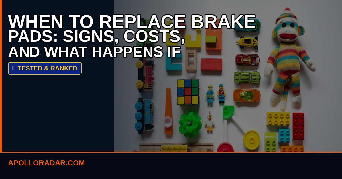 When to Replace Brake Pads in 2026: Warning Signs, Costs, and What Happens If You Wait