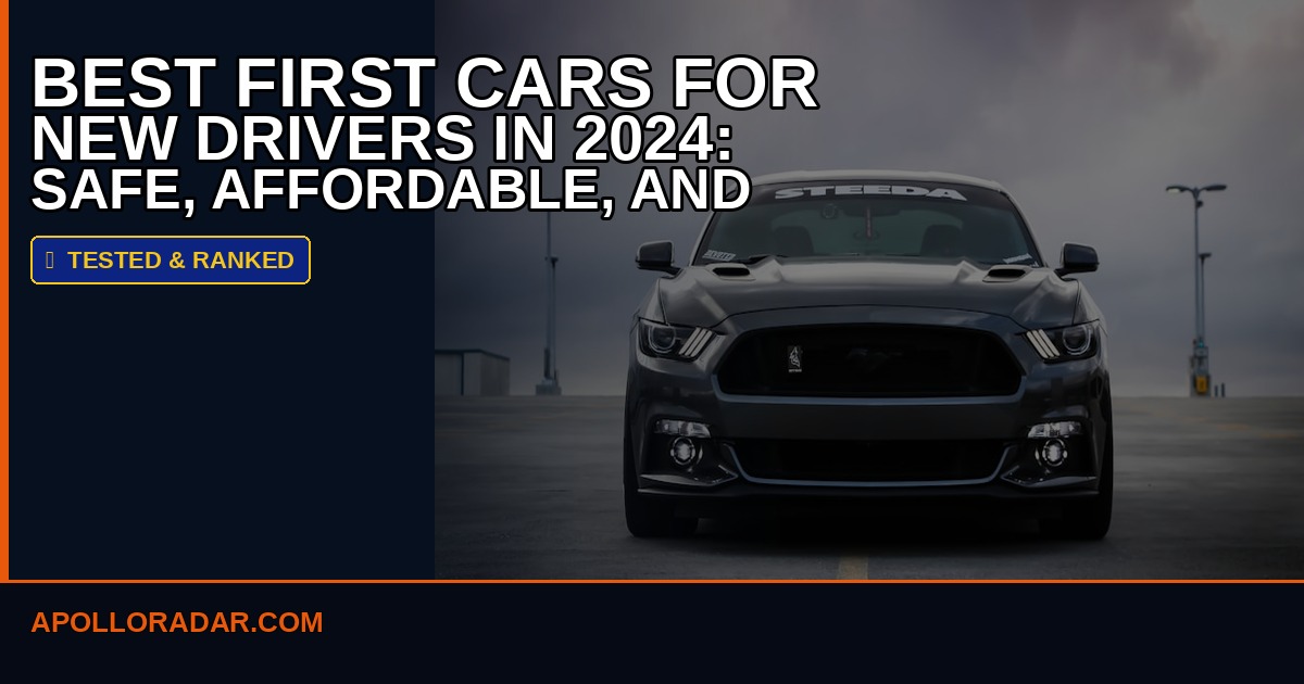 Best First Cars for New Drivers in 2026: Safe, Affordable, and Reliable Picks Under $25,000