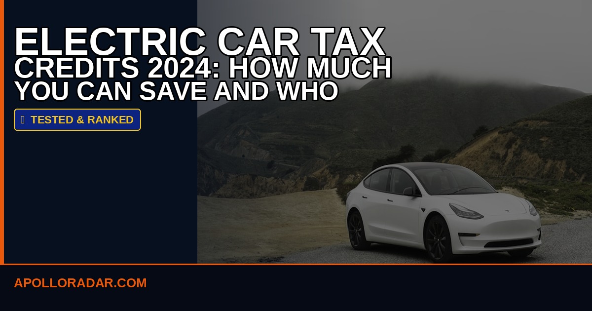 Electric Car Tax Credits 2026: How to Claim $7,500 Federal Incentives and Who Qualifies