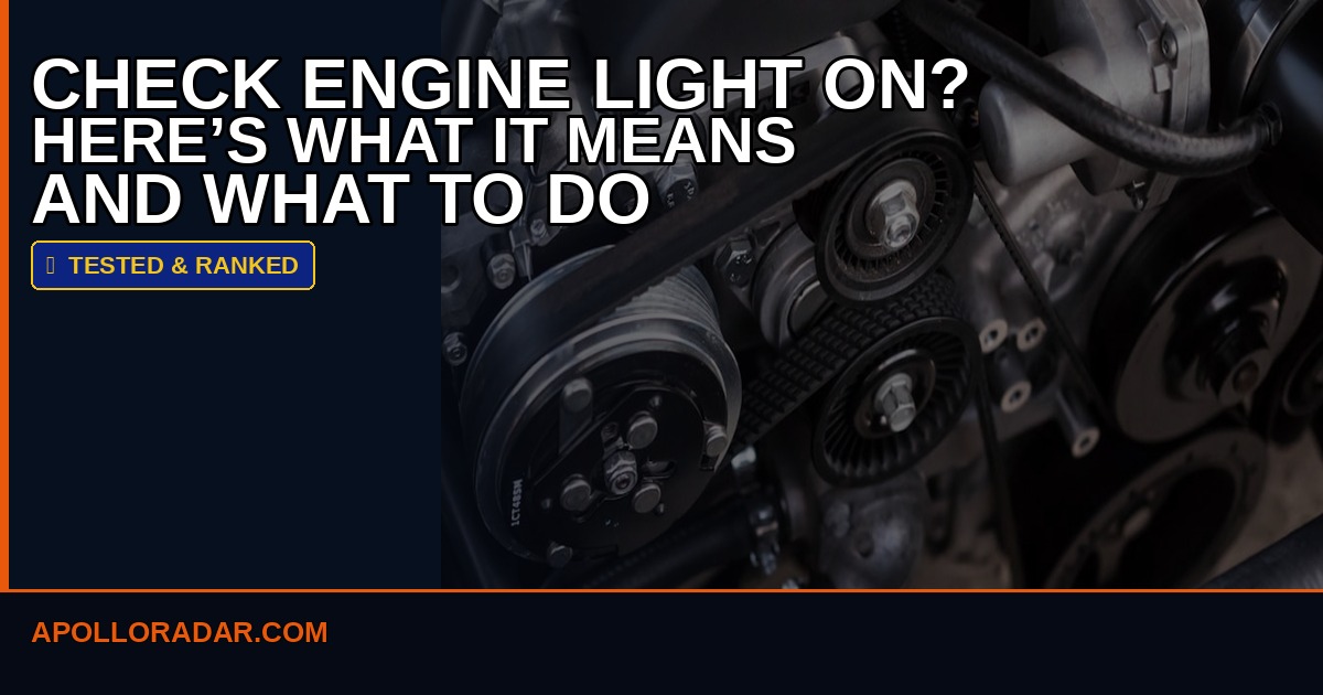 Check Engine Light On? What It Means and What to Do in 2026