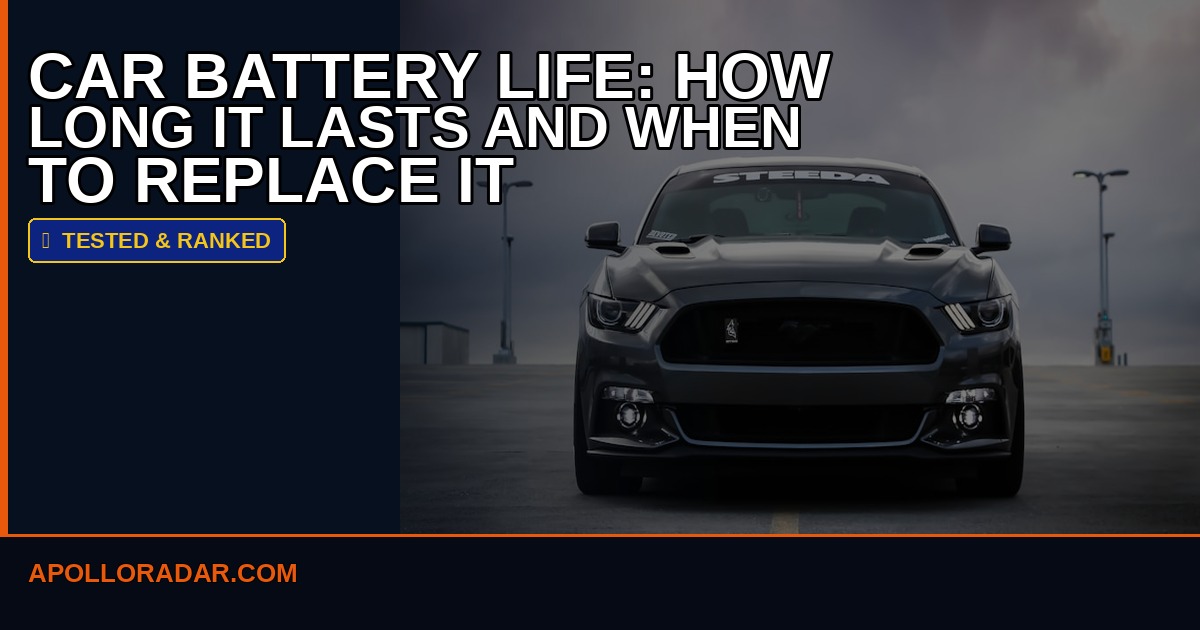 Car Battery Life: How Long It Lasts and When to Replace It in 2026