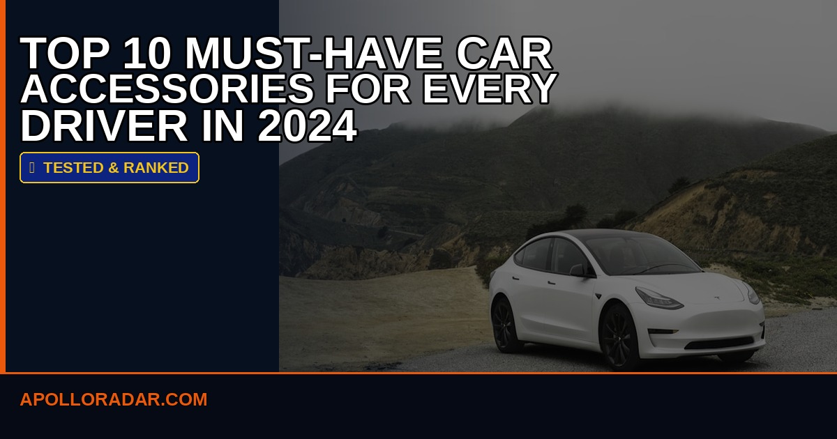 Top 10 Must-Have Car Accessories for Every Driver in 2026