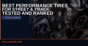 Best Performance Tires for Street and Track in 2026: Tested and Ranked